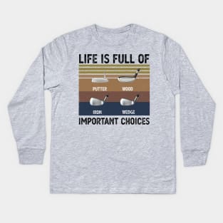 Life Is Full Of Important Choices life is full of important choices funny Kids Long Sleeve T-Shirt